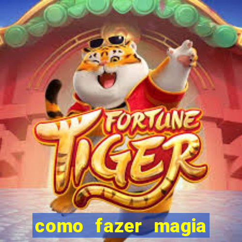 como fazer magia de fogo na vida real